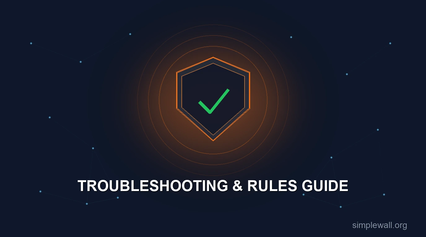 Troubleshooting simplewall: Fix Blocked Internet & Rules - simplewall.org